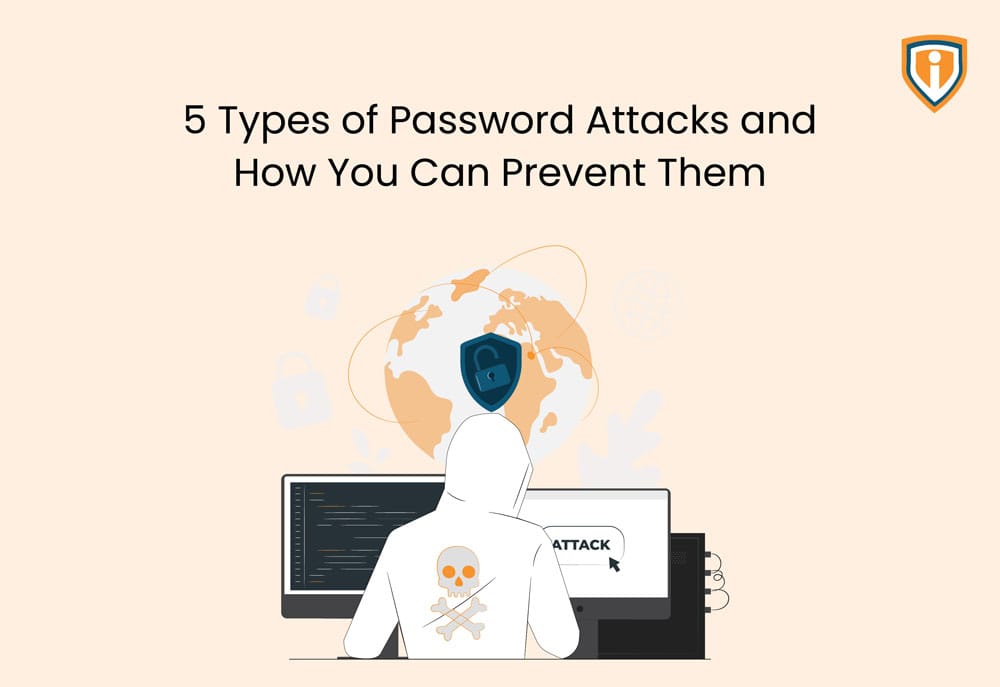 5 Types of Password Attacks and how you can prevent them