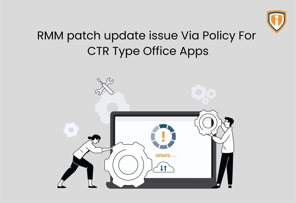 RMM patch update issue for click-to-run type office apps via policy