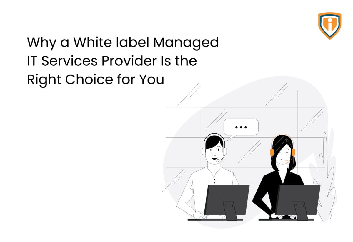 White label Managed IT Services provider is the right choice for you