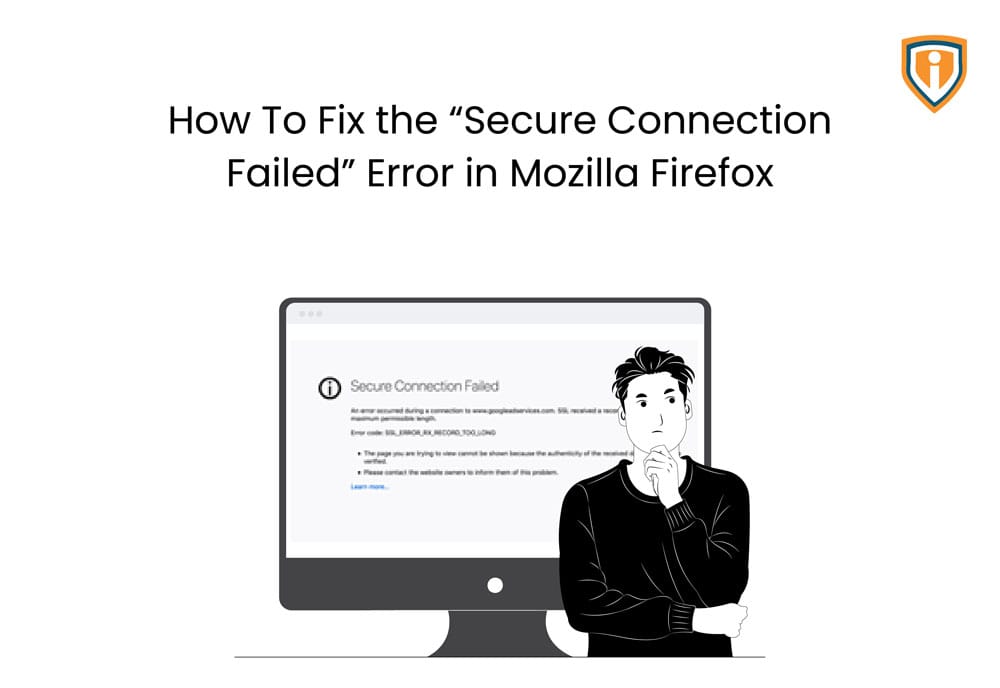 How to fix the “Secure Connection Failed” Error in Mozilla Firefox