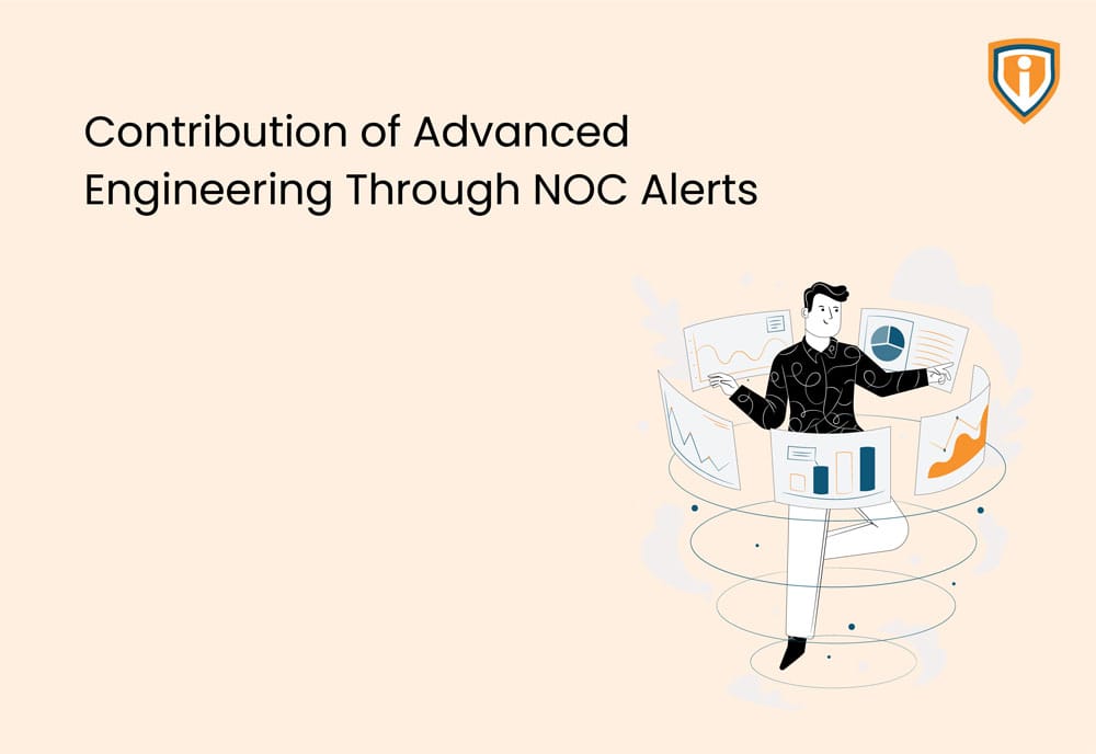 What Is Network Operations Center (NOC Services)? And Contribution of Advanced Engineering through NOC Alerts