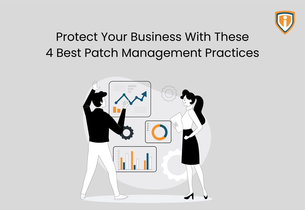 Protect Your Business with These 4 Best Patch Management Practices