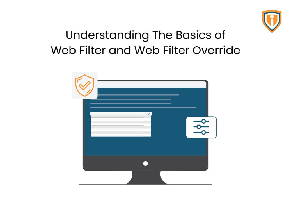 Understanding the Basics of Web Filter and Web Filter Override