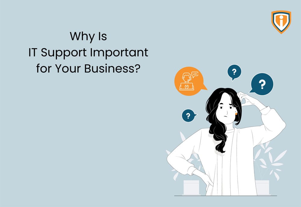 Why is IT Support Important for Your Business?