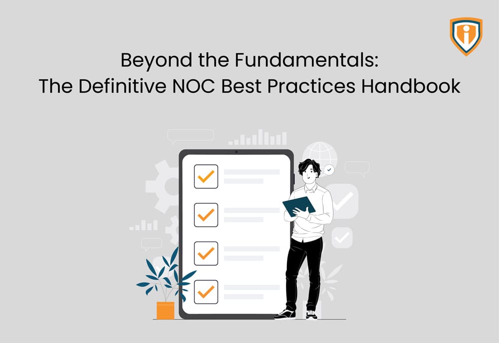Beyond the Fundamentals: The Definitive NOC Best Practices Handbook