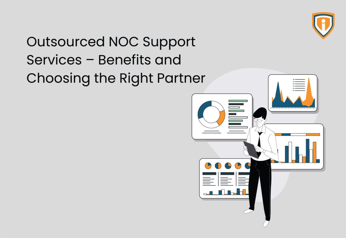 Outsourced NOC Support Services – Benefits and Choosing the Right Partner