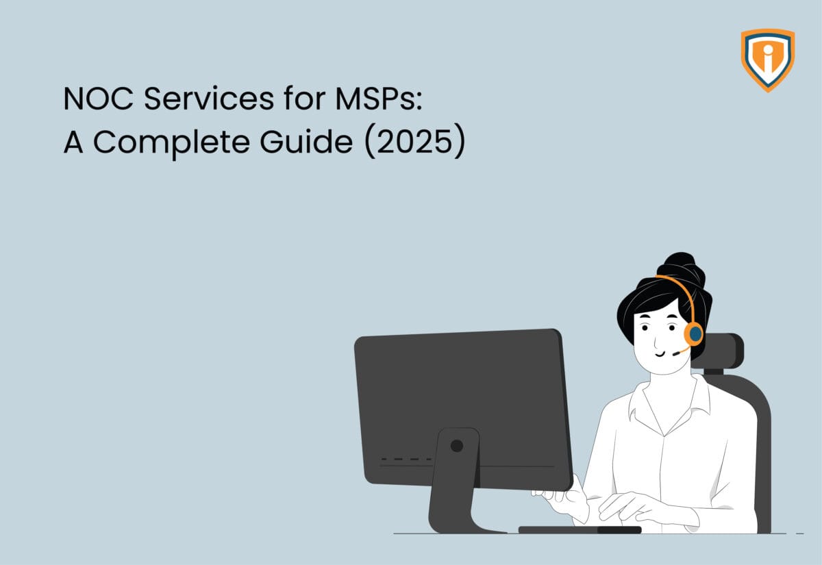 Managed NOC Services for MSPs: A Complete Guide 2025