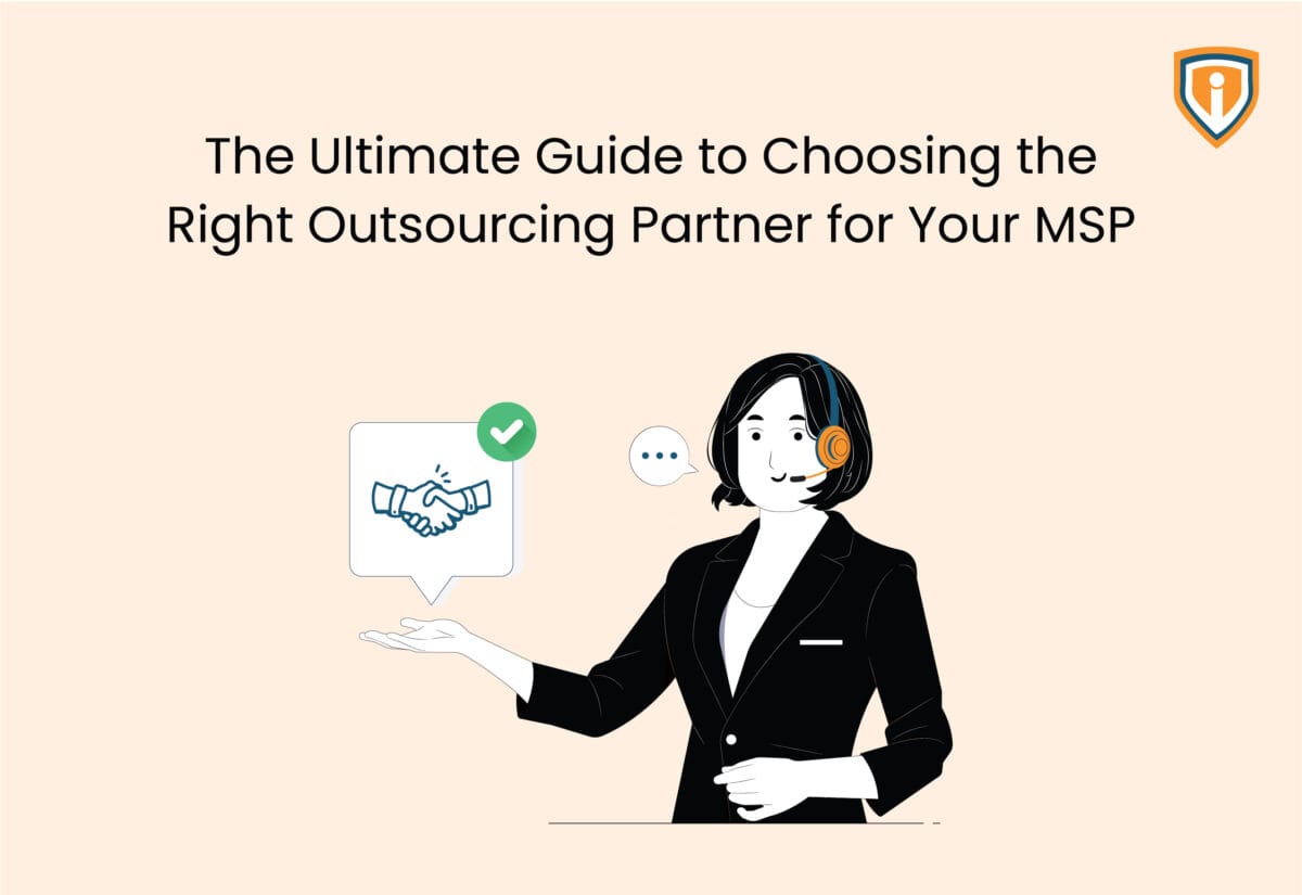 The Ultimate Guide to Choosing the Right Outsourcing Partner for Your MSP