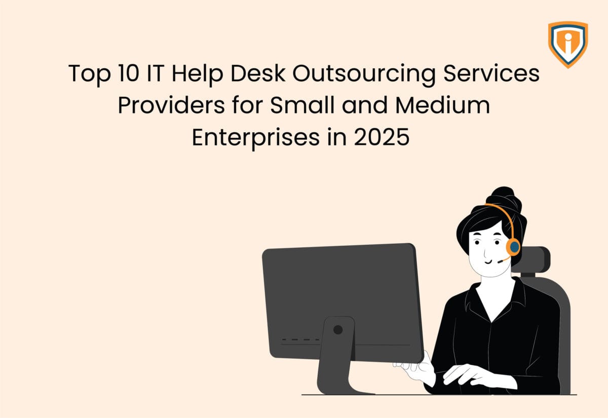 Top 10 IT Help Desk Outsourcing Services Providers for Small and Medium Enterprises in 2025