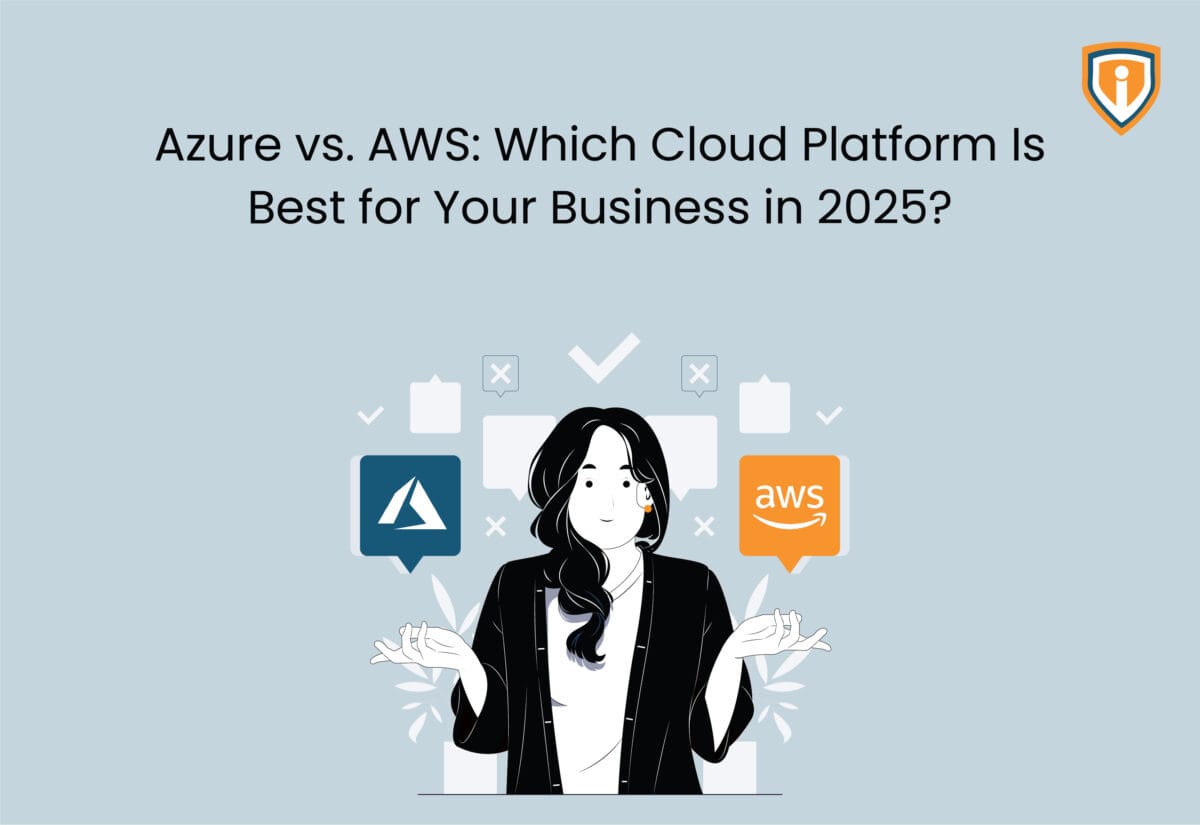 Azure vs. AWS: Which Cloud Platform Is Best for Your Business in 2025?
