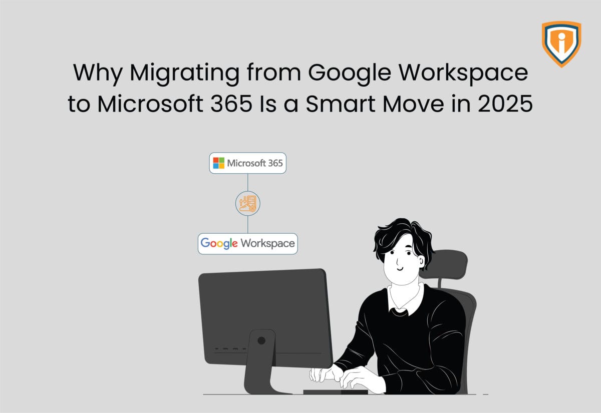 Why Migrating from Google Workspace to Microsoft 365 Is a Smart Move in 2025