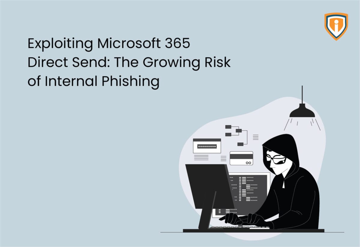 Exploiting Microsoft 365 Direct Send: The Growing Risk of Internal Phishing