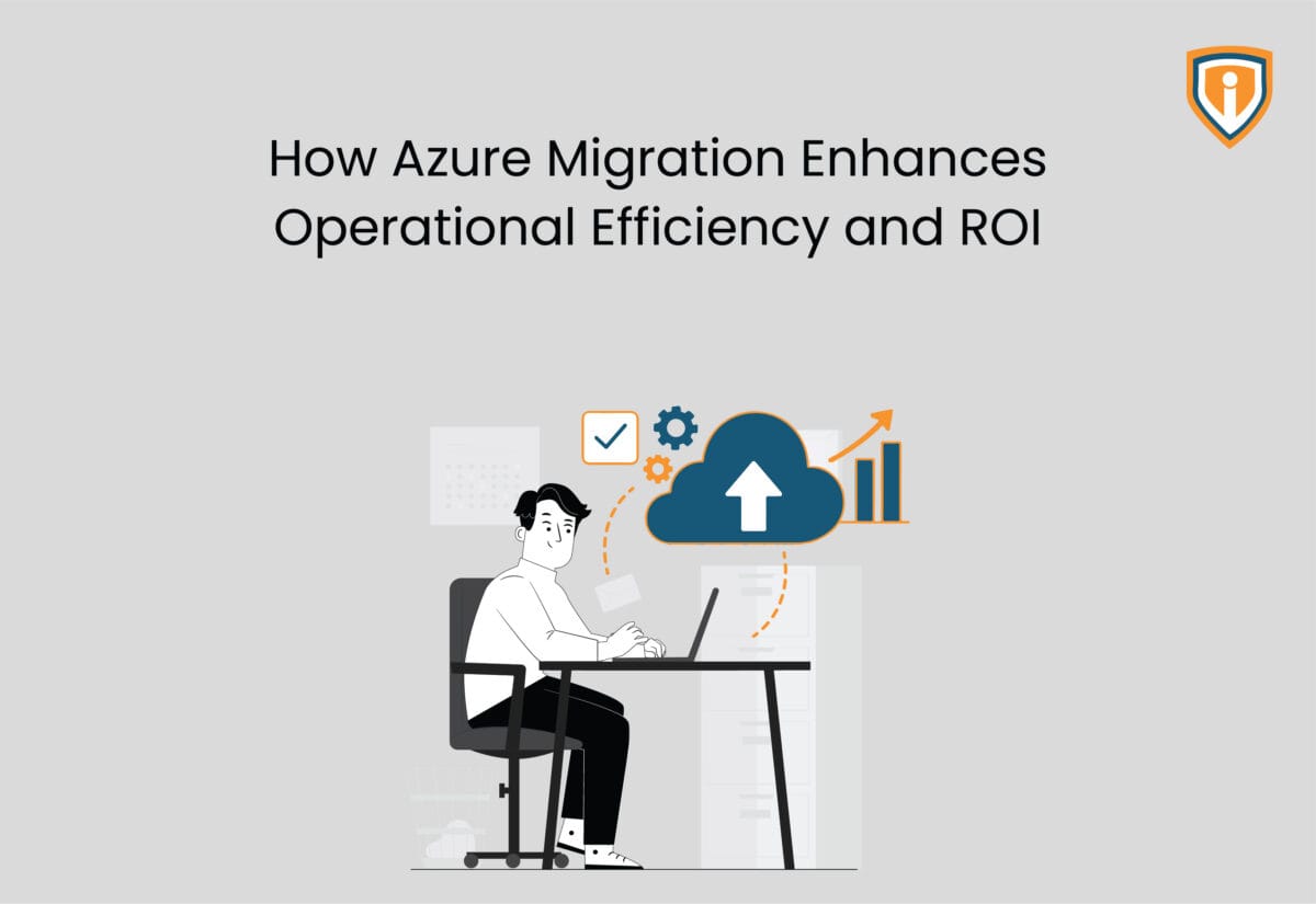 How Azure Migration Enhances Operational Efficiency and ROI